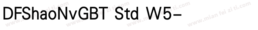 DFShaoNvGBT Std W5字体转换